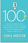 Thumbnail image for 100 Plus Book Review: Sonia Arrison on How the Coming Age of Longevity Will Change Everything