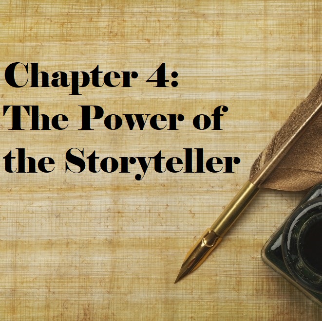 Chapter 4: The Power of the Storyteller