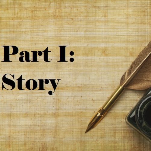 Part I: Story